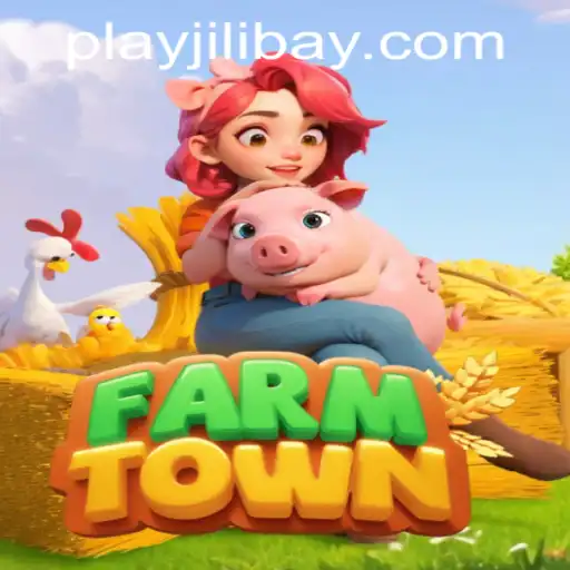 Exploring FarmTown and Understanding Jilibay APP Login
