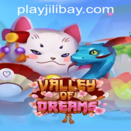 Exploring the Enchanting World of ValleyofDreams and Seamless Access via Jilibay APP Login